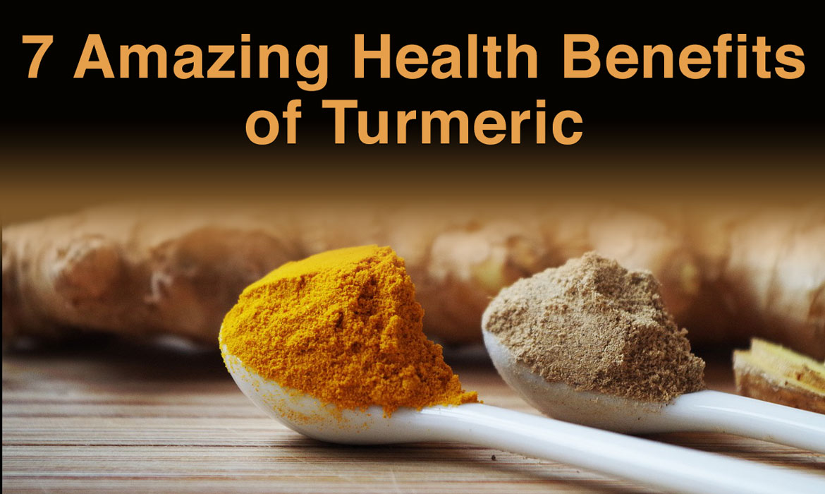 7 Amazing Health Benefits of Turmeric