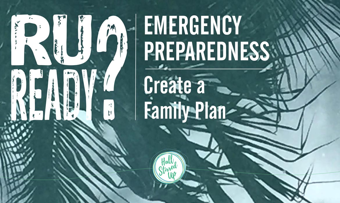 RU Ready? Emergency Preparedness – Create a Family Plan