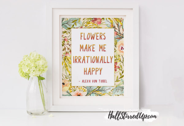 Flowers Make Me Happy Includes free printable!