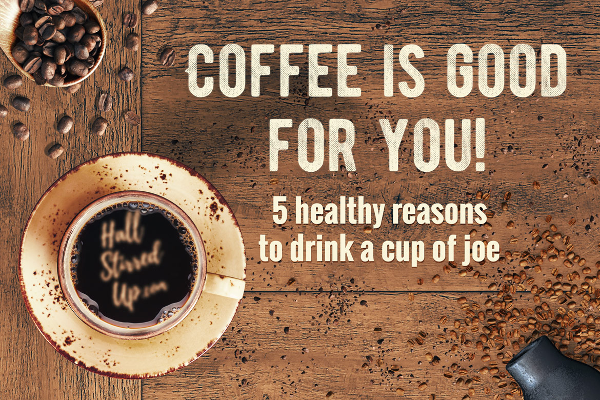 Coffee is Good for You! 5 healthy reasons to drink a cup of Joe – includes Coffee Bar printable