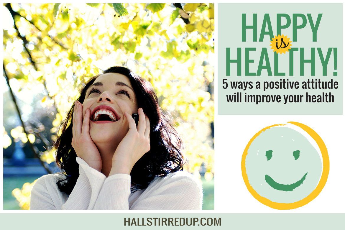 Happy is Healthy! 5 ways a positive attitude impacts your health