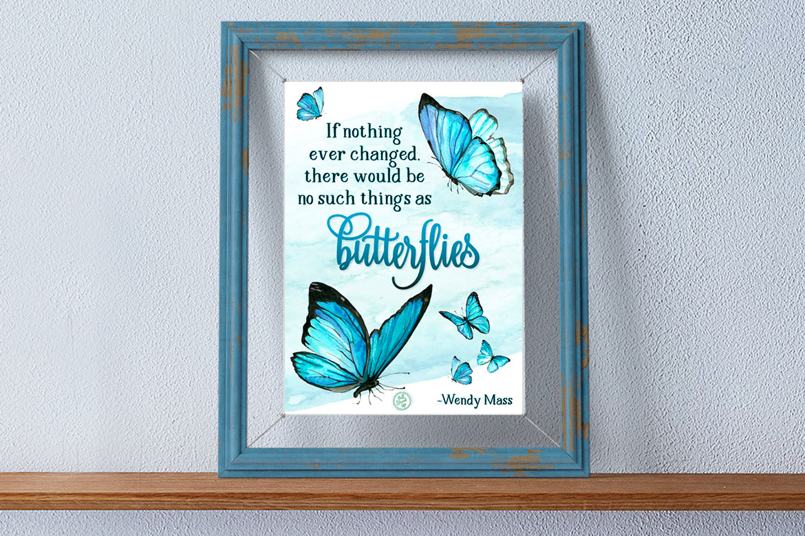 Butterfly quotes and a pretty new printable!
