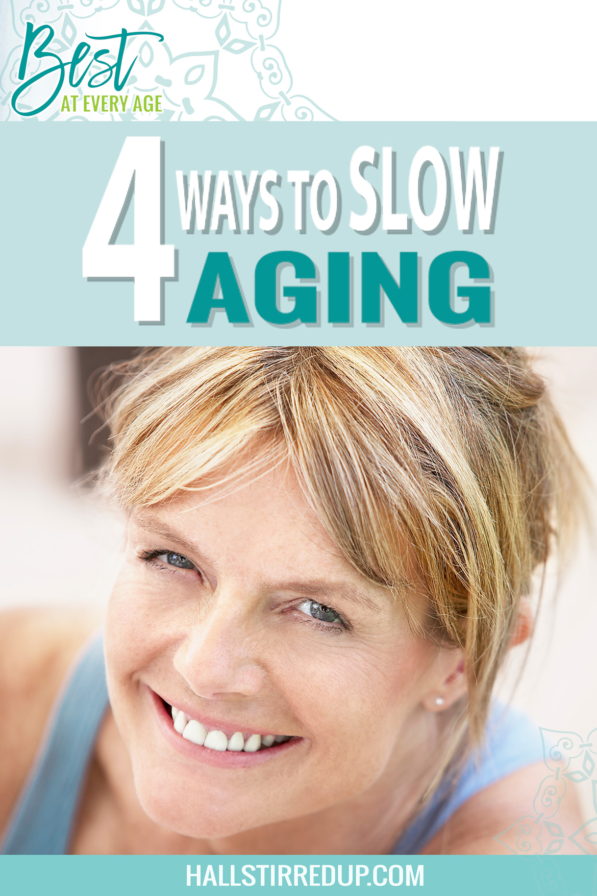 Best at Every Age - 4 Ways to Slow Aging