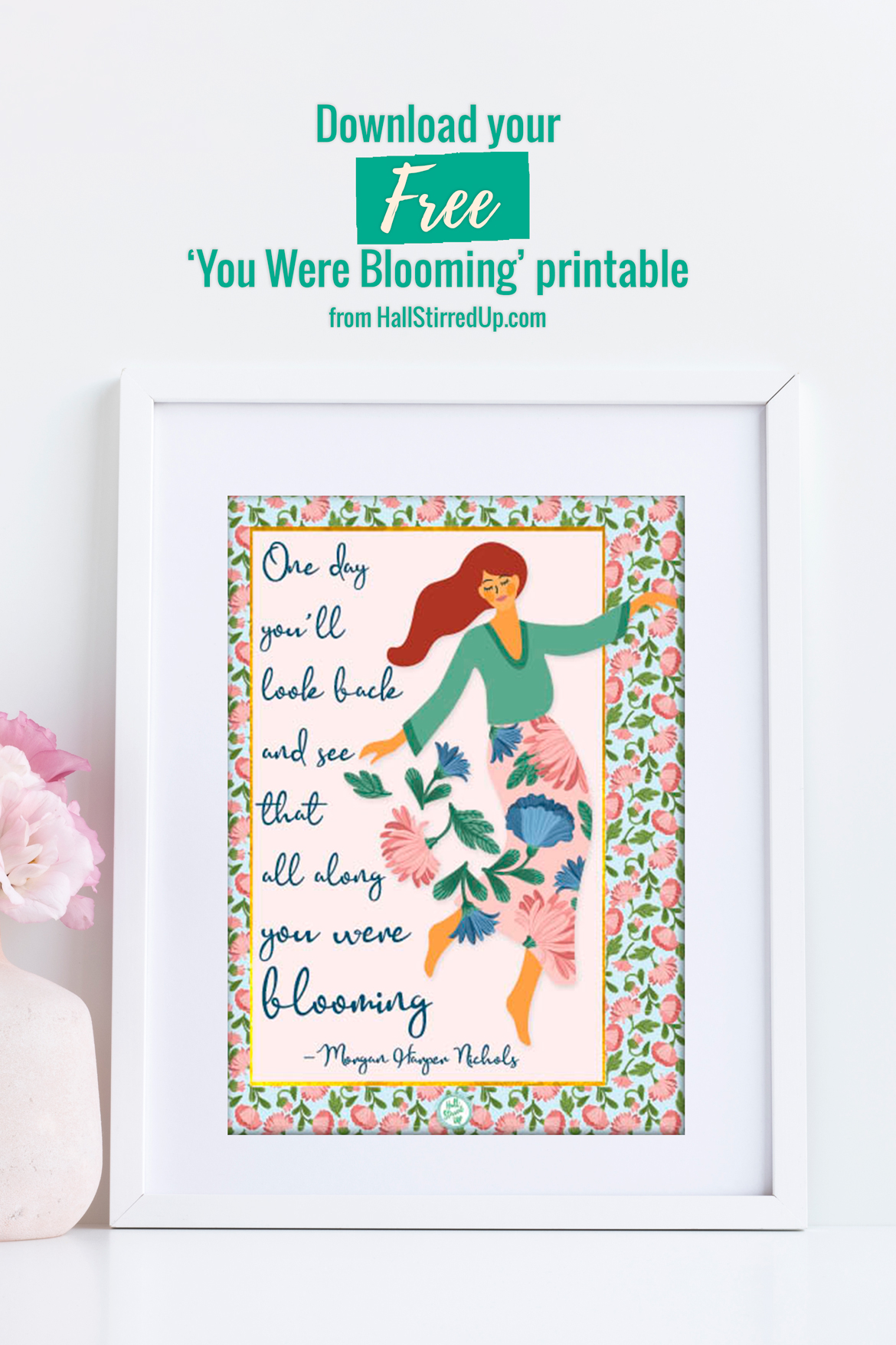 You are blooming Favorite Bloom quotes and a pretty printable and bonus
