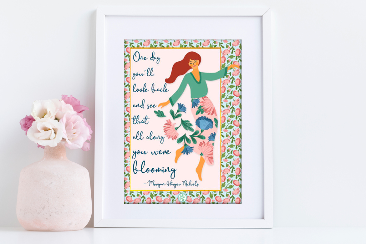 You are blooming! Favorite Bloom quotes with a pretty printable (and bonus!)