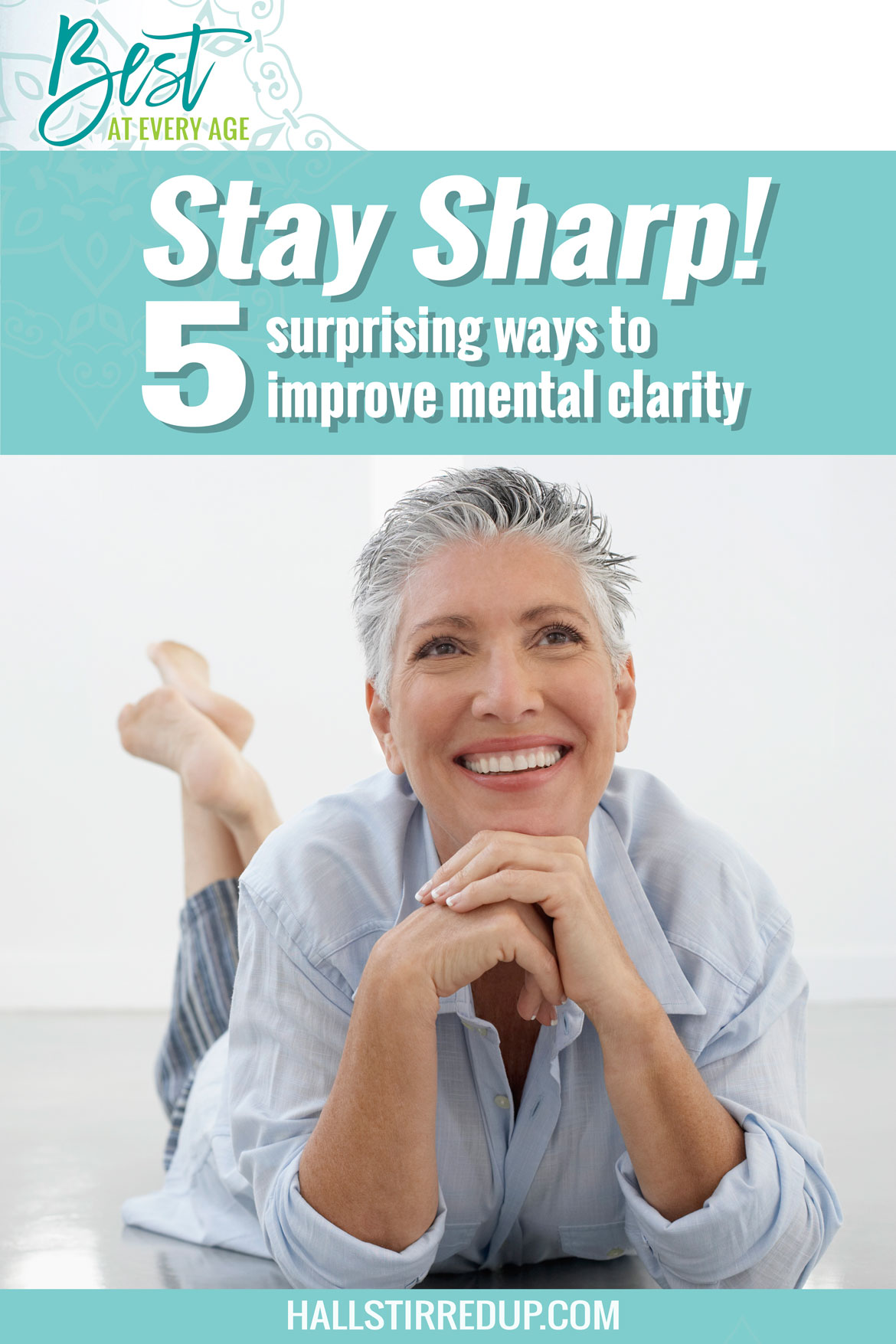 Stay sharp 5 surprising ways to maintain mental clarity