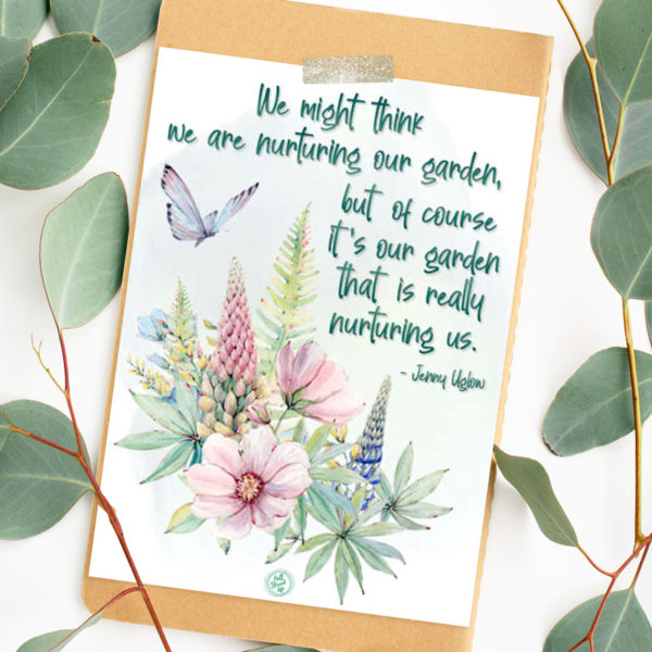 Favorite garden quotes and a pretty 'Nurturing Garden' printable