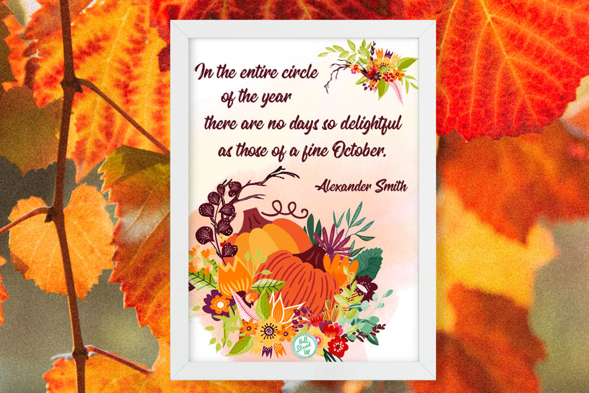 It’s a fine October and time for quotes and a new printable!