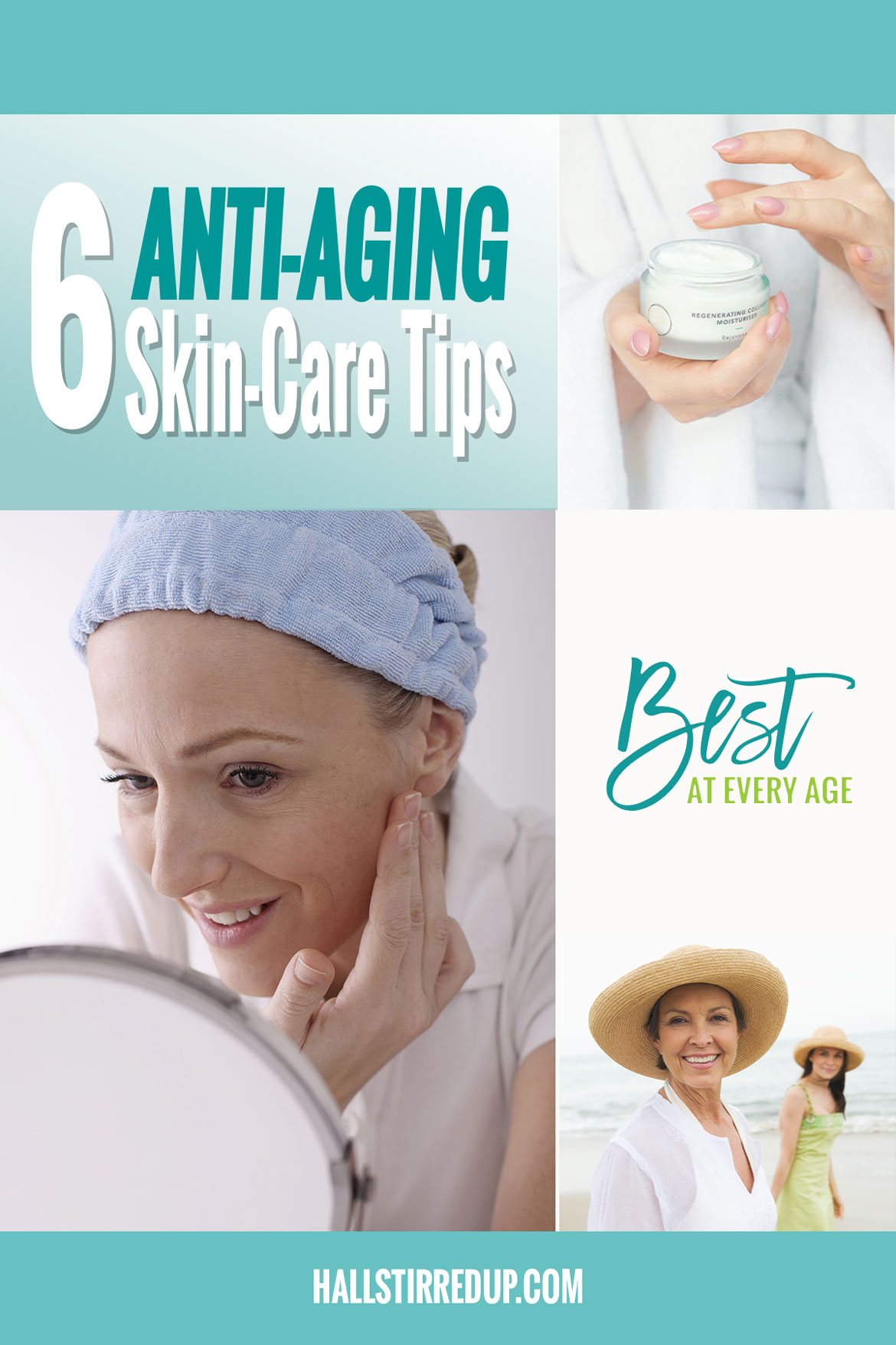 Best at Every Age 6 Anti-Aging Skin Care Tips