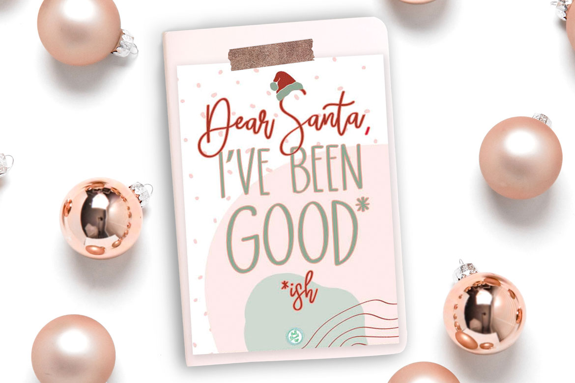 Santa, I’ve been good(ish) Fun new Sassy Series printable!