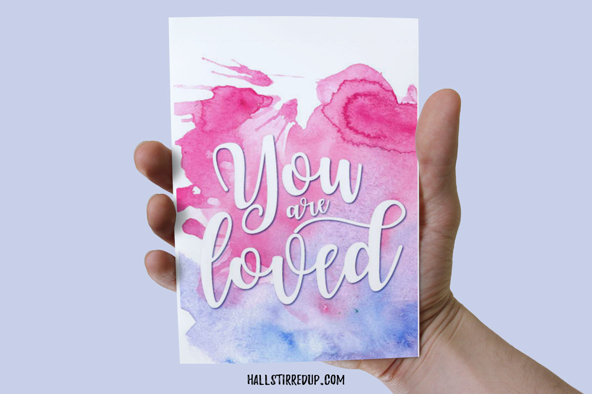 You are Loved! Download your free printable card
