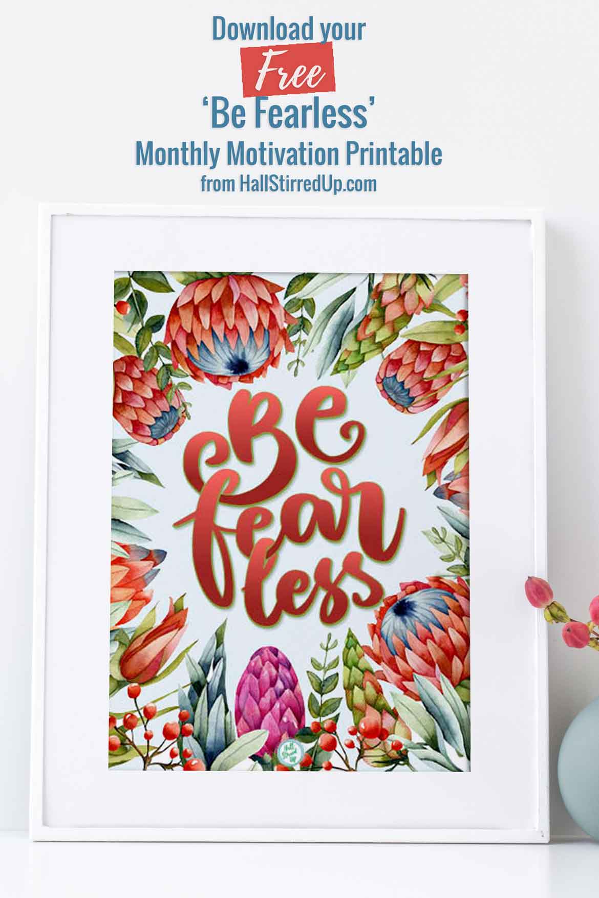 Face down your fears Includes a free 'Be Fearless' Monthly Motivation printable