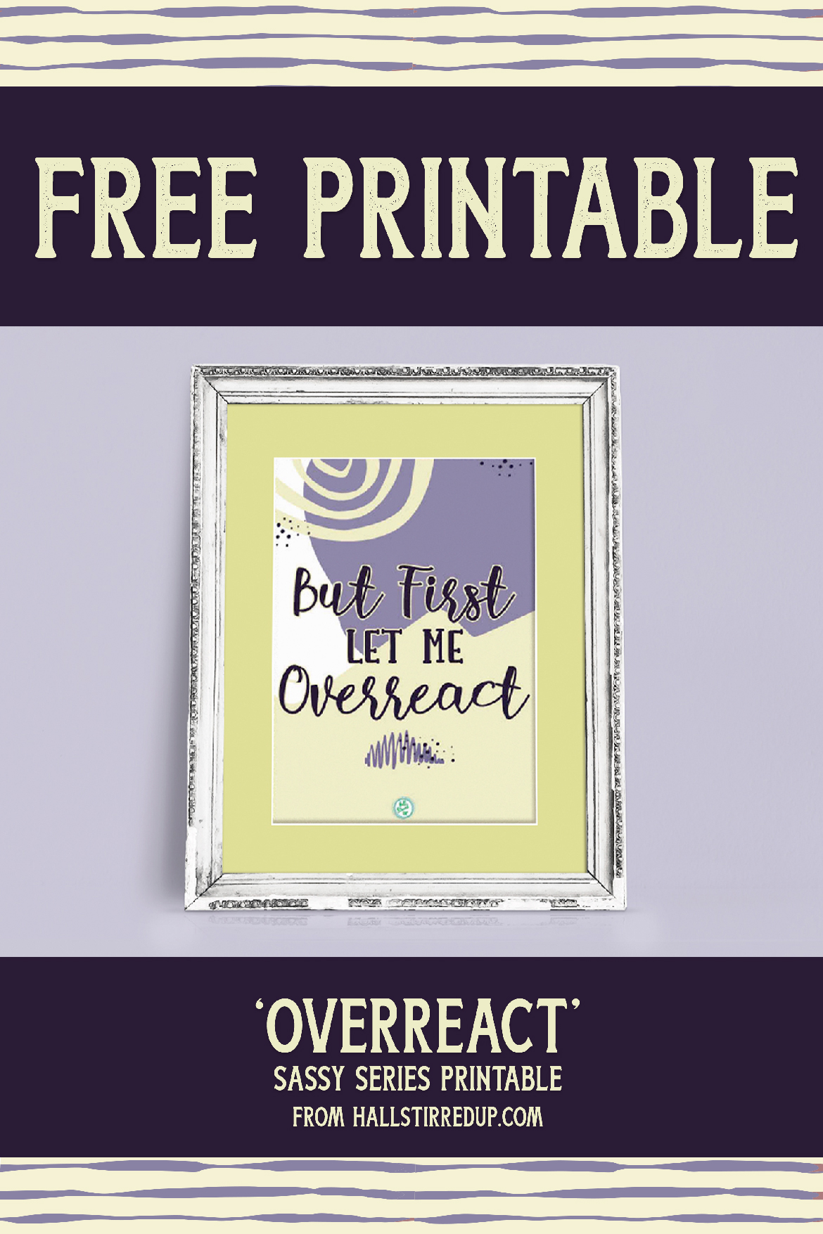 First let me overreact! Free Sassy Series printable