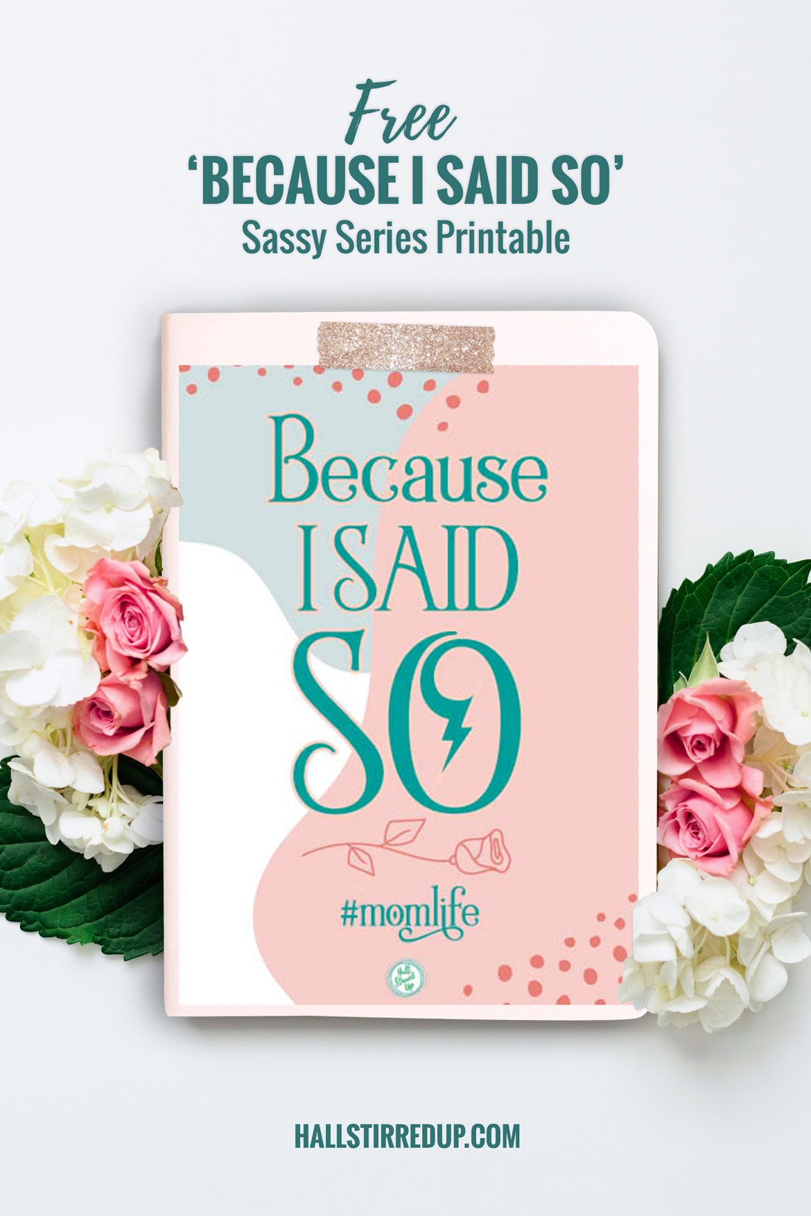 Because I said so Free Sassy Series printable for mom