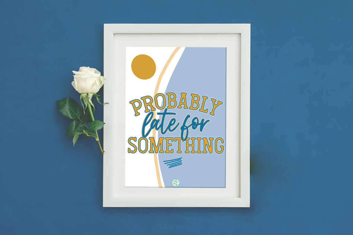 Late for Something – free Sassy Series printable