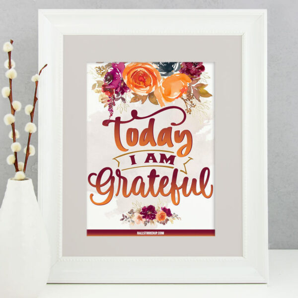 Today I am Grateful Monthly Motivation and free printable