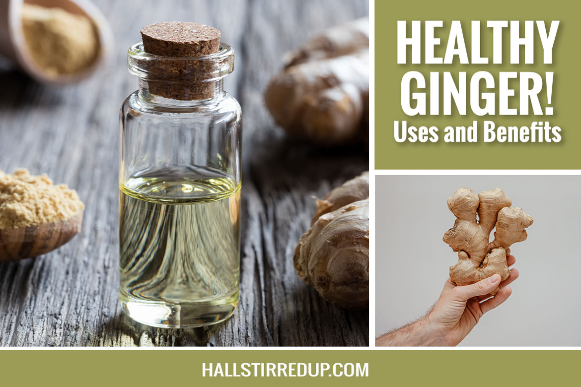 Healthy Ginger! Uses and benefits