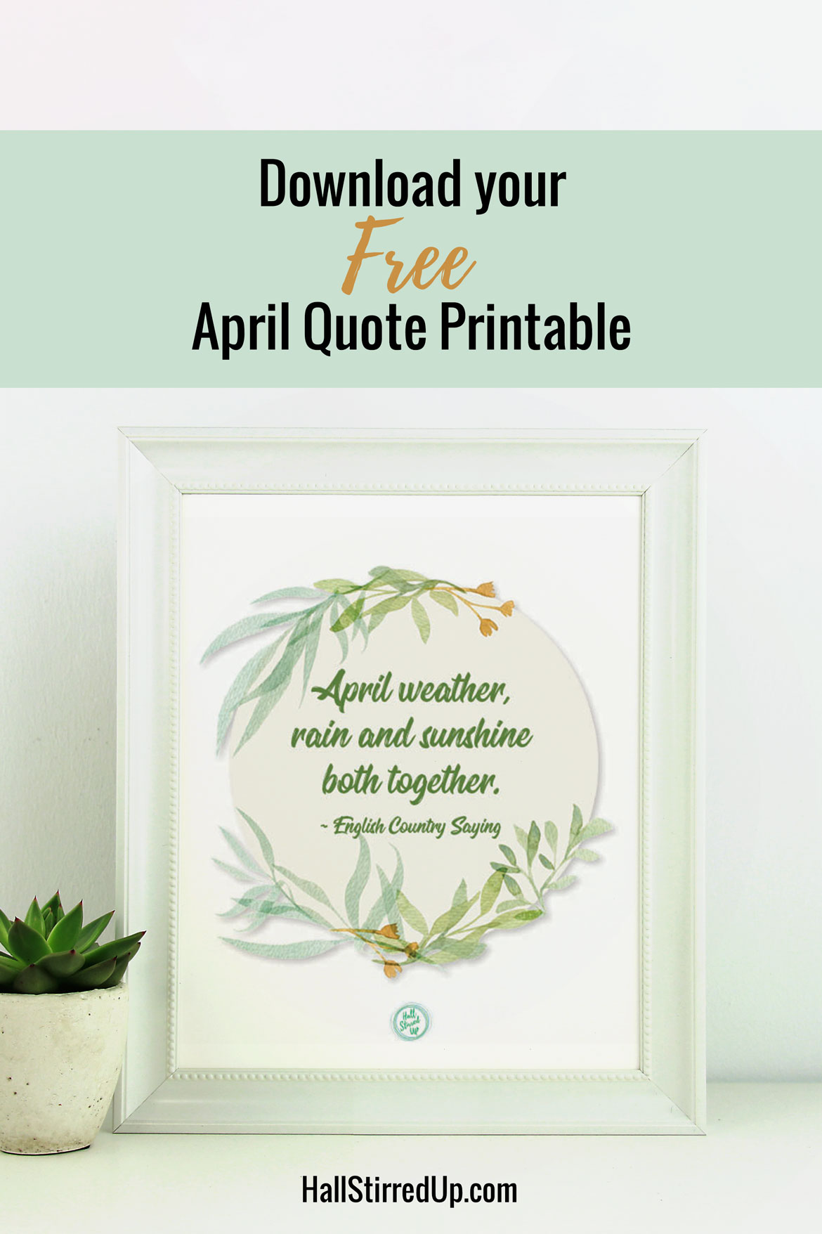 My favorite April quote and a fun new printable