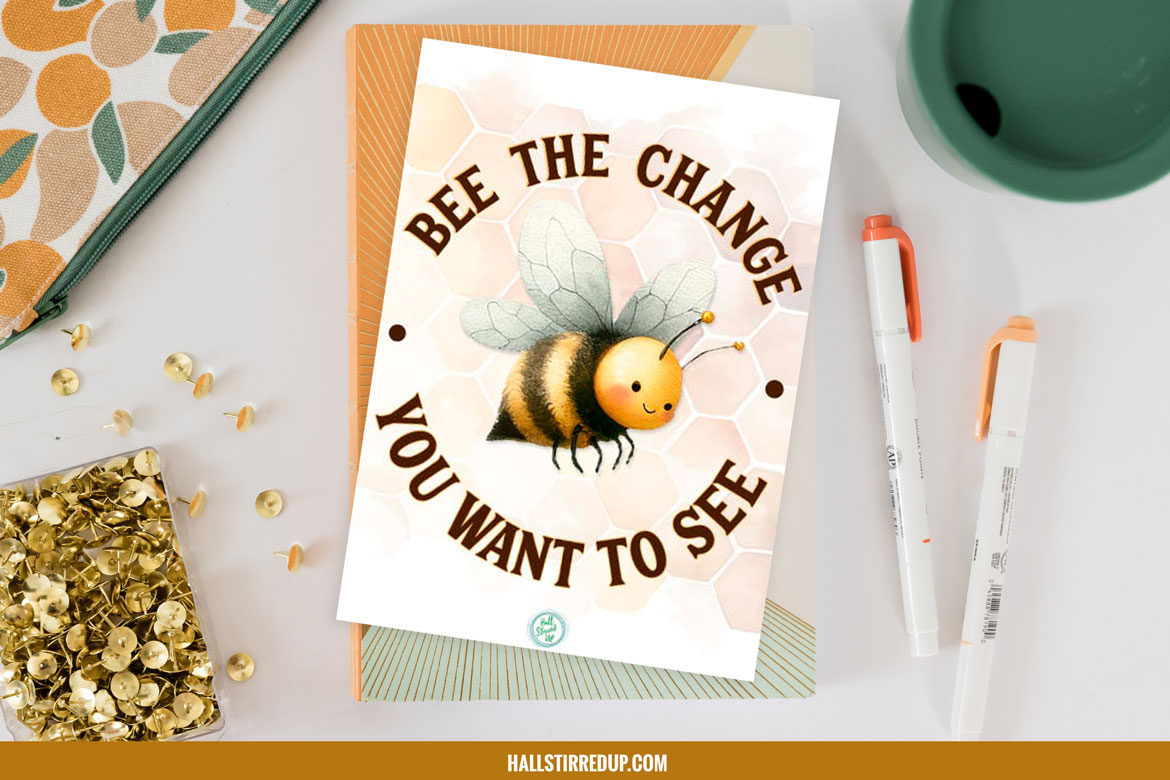 Celebrate Earth Day with a free ‘Bee the Change’ printable!